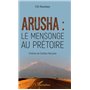 Arusha : le mensonge au prétoire