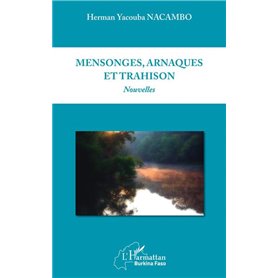 Mensonges, arnaques et trahison