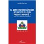 La constitution haïtienne de 1987 est-elle un produit importé ?