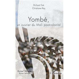 Yombé, un ouvrier du Mali postcolonial