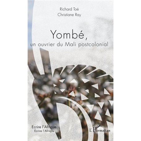 Yombé, un ouvrier du Mali postcolonial