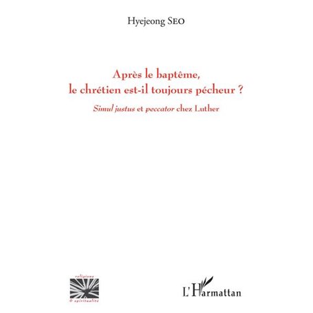 Après le baptême, le chrétien est-il toujours pêcheur ?