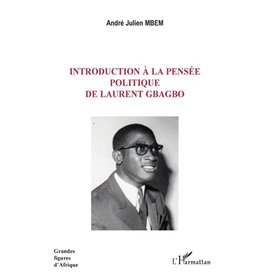 Introduction à la pensée politique de Laurent Gbagbo