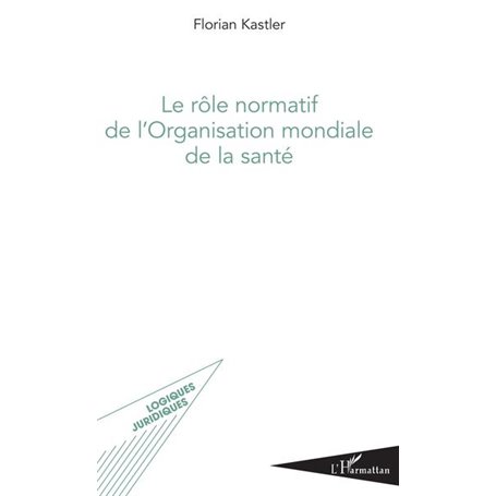 Le rôle normatif de l'Organisation mondiale de la santé