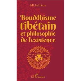 Bouddhisme tibétain et philosophie de l'existence