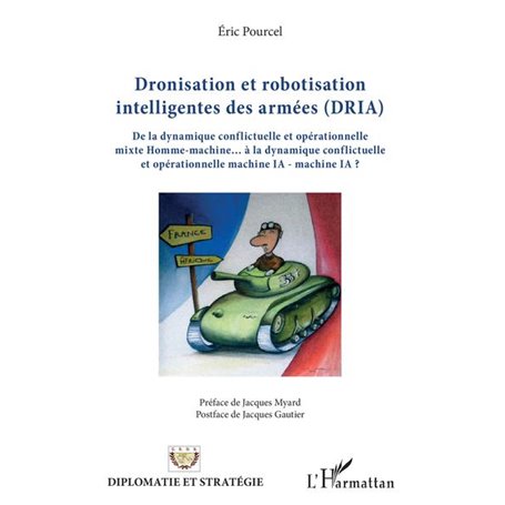 Dronisation et robotisation intelligentes des armées (DRIA)