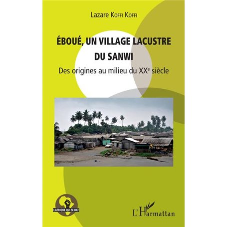 Eboué, un village lacustre du Sanwi