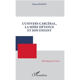 L'univers carcéral, la mère détenue et son enfant