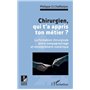 Chirurgien, qui t'a appris ton métier ?