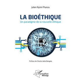 La bioéthique. Un paradigme de la nouvelle éthique