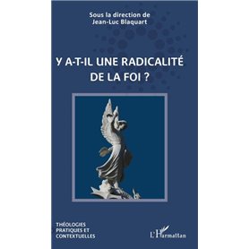 Y a-t-il une radicalité de la foi ?