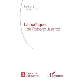 La Poétique de Roberto Juarroz