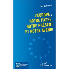 L'Europe : notre passé, notre présent et notre avenir