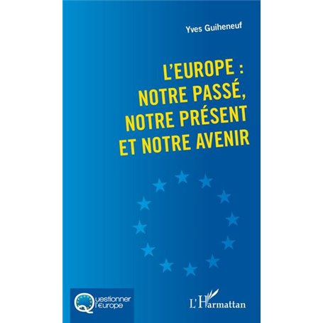 L'Europe : notre passé, notre présent et notre avenir