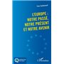 L'Europe : notre passé, notre présent et notre avenir