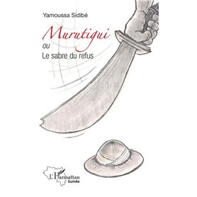 Murutigui ou Le sabre du refus