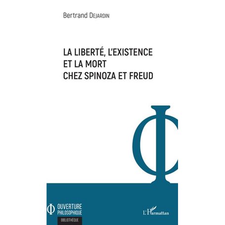 La liberté, l'existence et la mort chez Spinoza et Freud