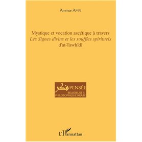 Mystique et vocation ascétique à travers Les signes divins et les souffles spirituels d'at-Tawhîdî