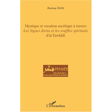 Mystique et vocation ascétique à travers Les signes divins et les souffles spirituels d'at-Tawhîdî