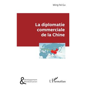 La diplomatie commerciale de la Chine