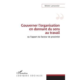 Gouverner l'organisation en donnant du sens au travail