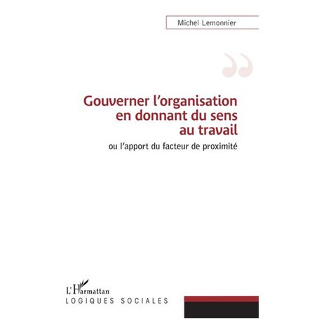 Gouverner l'organisation en donnant du sens au travail