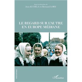 Le regard sur l'autre en Europe médiane