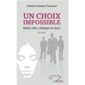 Un choix impossible. Entre chic, chèque et choc