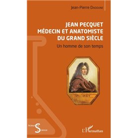 Jean Pecquet médecin et anatomiste du grand siècle