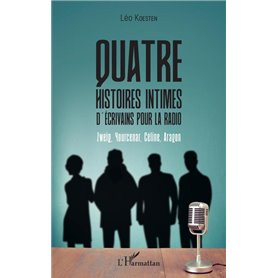 Quatre histoires intimes d'écrivains pour la radio