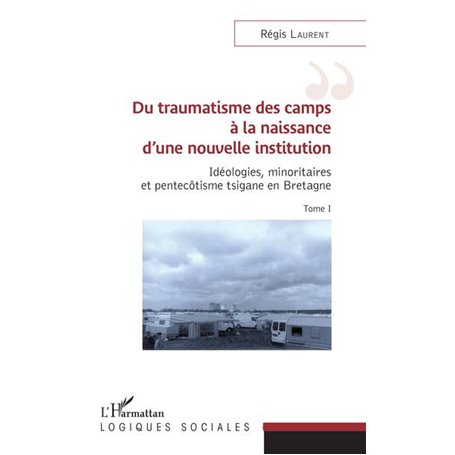 Du traumatisme des camps à la naissance d'une nouvelle institution