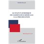 Le statut juridique de l'assistance médicale à la procréation
