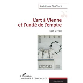 L'art à Vienne et l'unité de l'empire