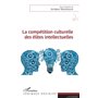 La compétition culturelle des élites intellectuelles