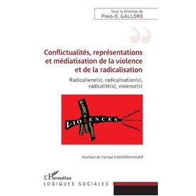 Conflictualités, représentations et médiatisaton de la violence et de la radicalisation