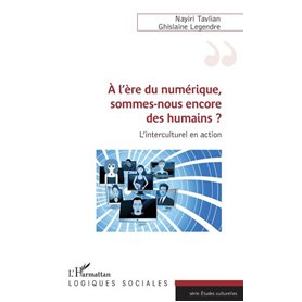 A l'ère du numérique, sommes-nous encore des humains ?