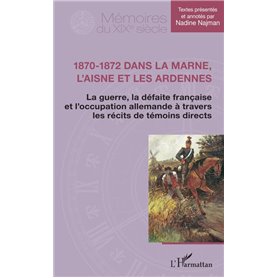 1870-1872 dans la Marne, l'Aisne et les Ardennes