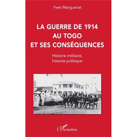 La guerre de 1914 au Togo et ses conséquences