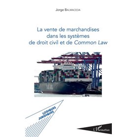 La vente de marchandises dans les systèmes de droit civil et de common law