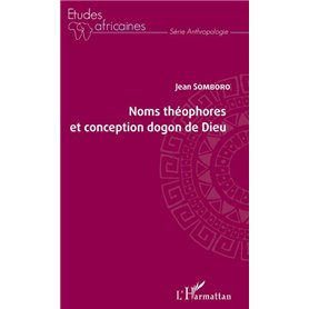 Noms théophores et conception dogon de Dieu