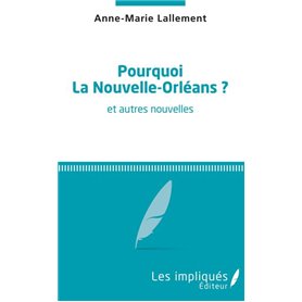 Pourquoi la Nouvelle-Orléans ?