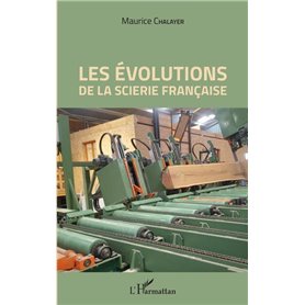 Les évolutions de la scierie française