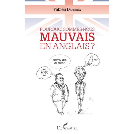 Pourquoi sommes-nous mauvais en anglais ?