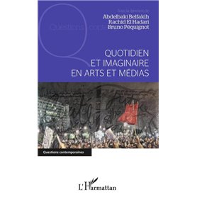 Quotidien et imaginaire en arts et médias