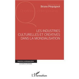 Les industries culturelles et créatives dans la mondialisation