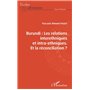 Burundi les relations interethniques et intra-ethniques. Et la réconciliation ?