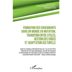 Formation des enseignants dans un monde en mutation, transition entre cycles, gestion des crises et adaptation culturelle