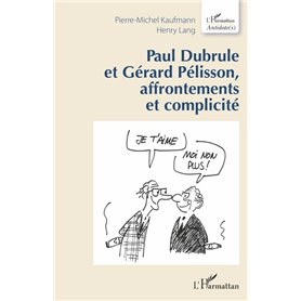 Paul Dubrule et Gérard Pélisson, affrontements et complicité