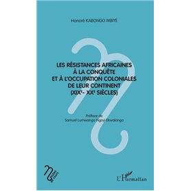 Les résistances africaines à la conquête et à l'occupation coloniales de leur continent (XIXe- XXe siècles)