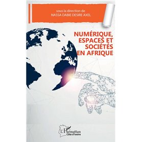 Numérique, espaces et sociétés en Afrique